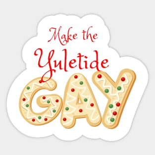 Make the yuletide gay Sticker